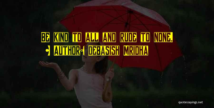 Love Rude Quotes By Debasish Mridha