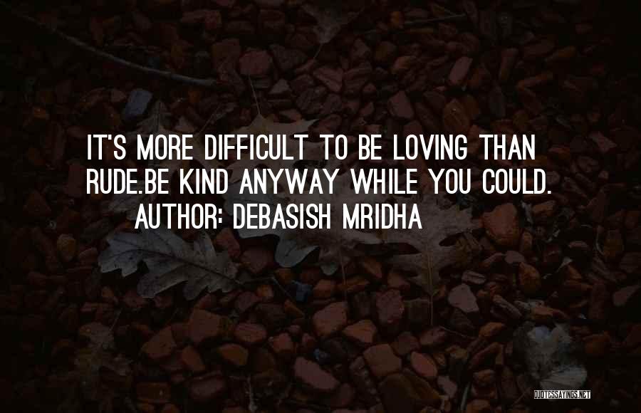 Love Rude Quotes By Debasish Mridha