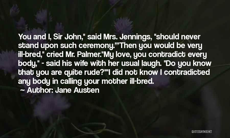 Love Rude Quotes By Jane Austen