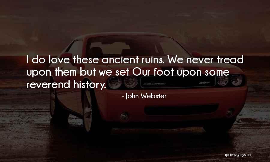 Love Ruins You Quotes By John Webster Love Ruins You Quotes By John Webster