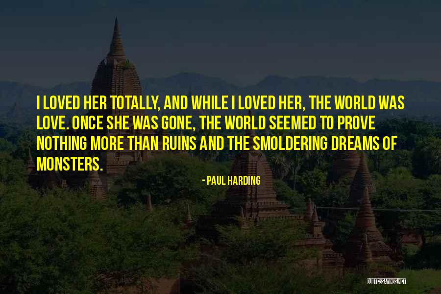 Love Ruins You Quotes By Paul Harding Love Ruins You Quotes By Paul Harding