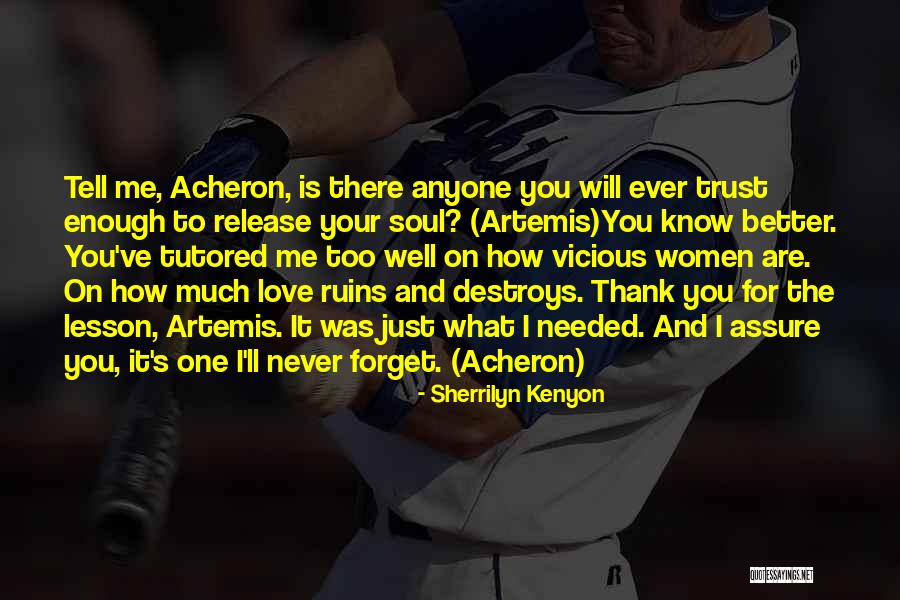 Love Ruins You Quotes By Sherrilyn Kenyon Love Ruins You Quotes By Sherrilyn Kenyon