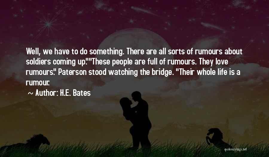 Love Rumours Quotes By H.E. Bates