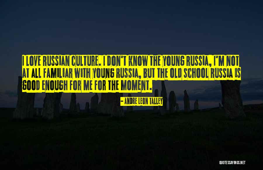 Love Russia Quotes By Andre Leon Talley