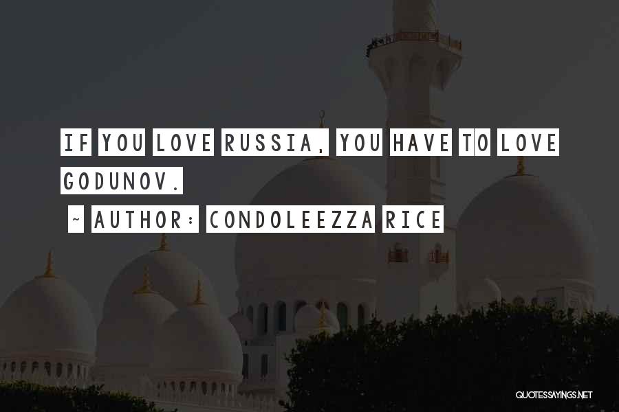 Love Russia Quotes By Condoleezza Rice