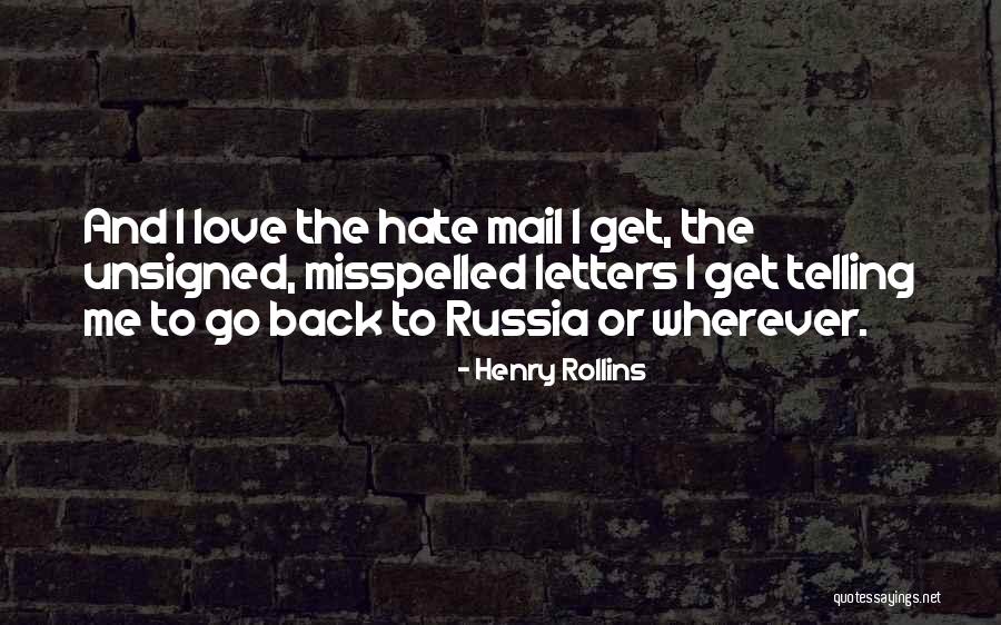 Love Russia Quotes By Henry Rollins Love Russia Quotes By Henry Rollins