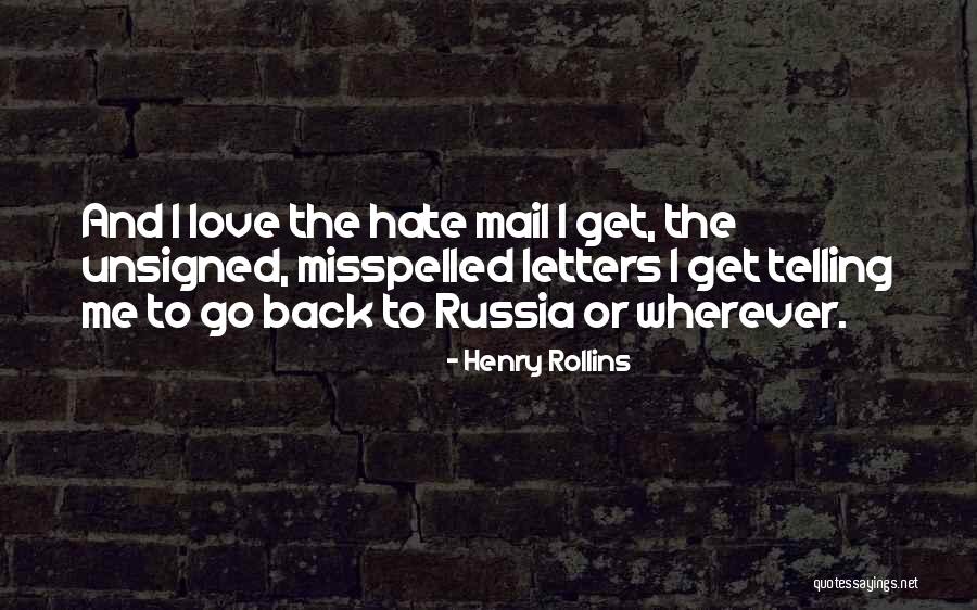 Love Russia Quotes By Henry Rollins