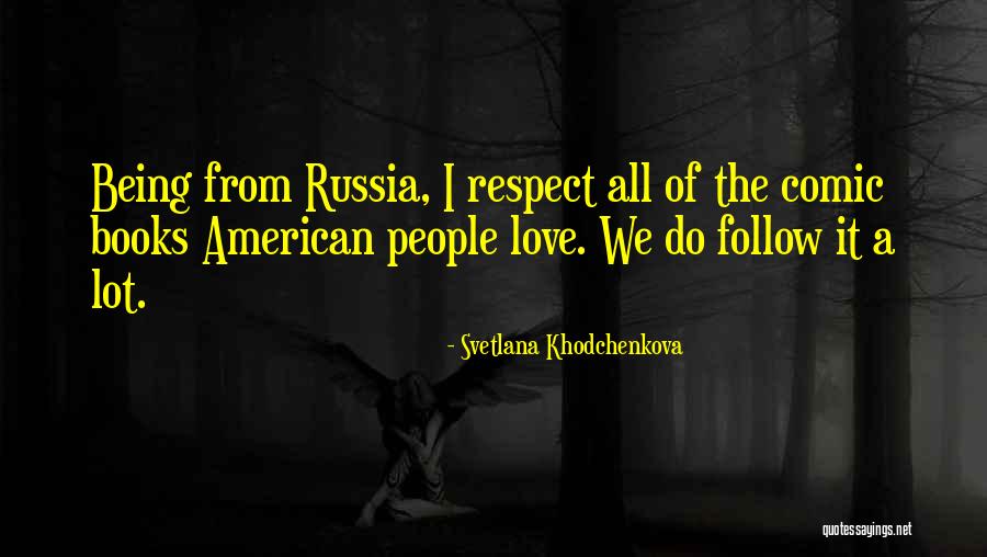 Love Russia Quotes By Svetlana Khodchenkova