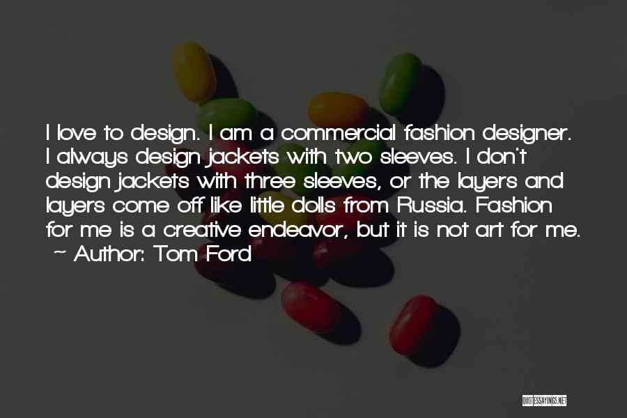 Love Russia Quotes By Tom Ford