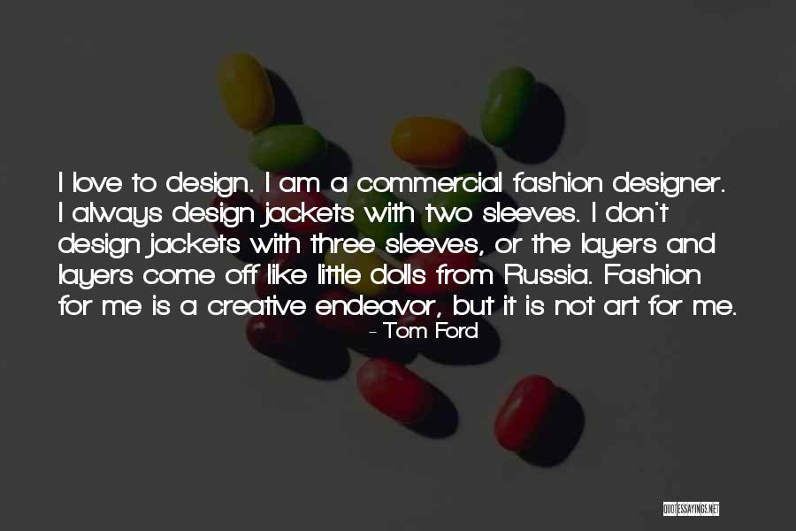 Love Russia Quotes By Tom Ford