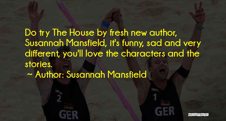 Love Sad Funny Quotes By Susannah Mansfield