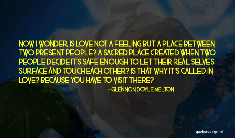 Love Safe Quotes By Glennon Doyle Melton Love Safe Quotes By Glennon Doyle Melton