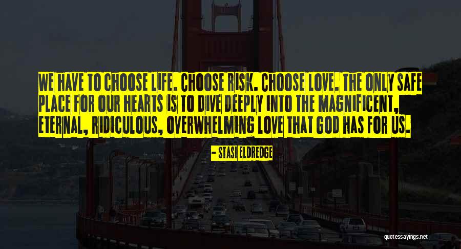 Love Safety Quotes By Stasi Eldredge Love Safety Quotes By Stasi Eldredge