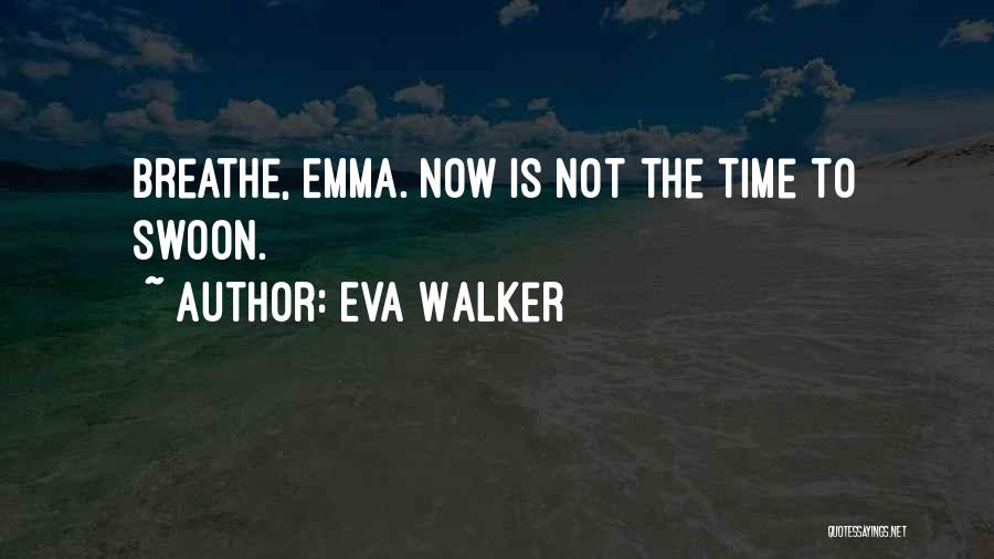 Love Saga Quotes By Eva Walker