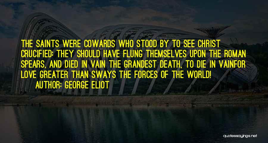 Love Saints Quotes By George Eliot