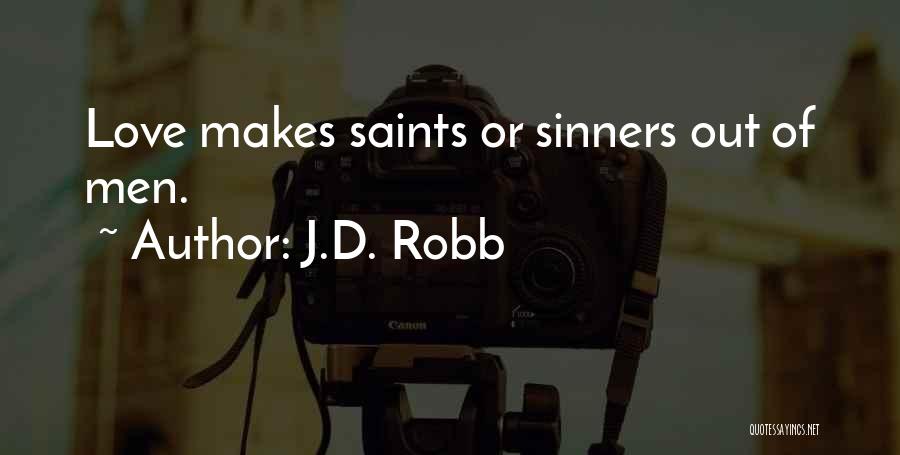 Love Saints Quotes By J.D. Robb
