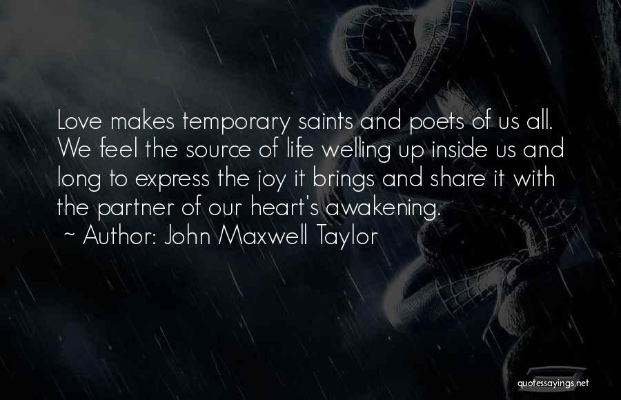 Love Saints Quotes By John Maxwell Taylor
