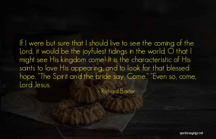Love Saints Quotes By Richard Baxter Love Saints Quotes By Richard Baxter