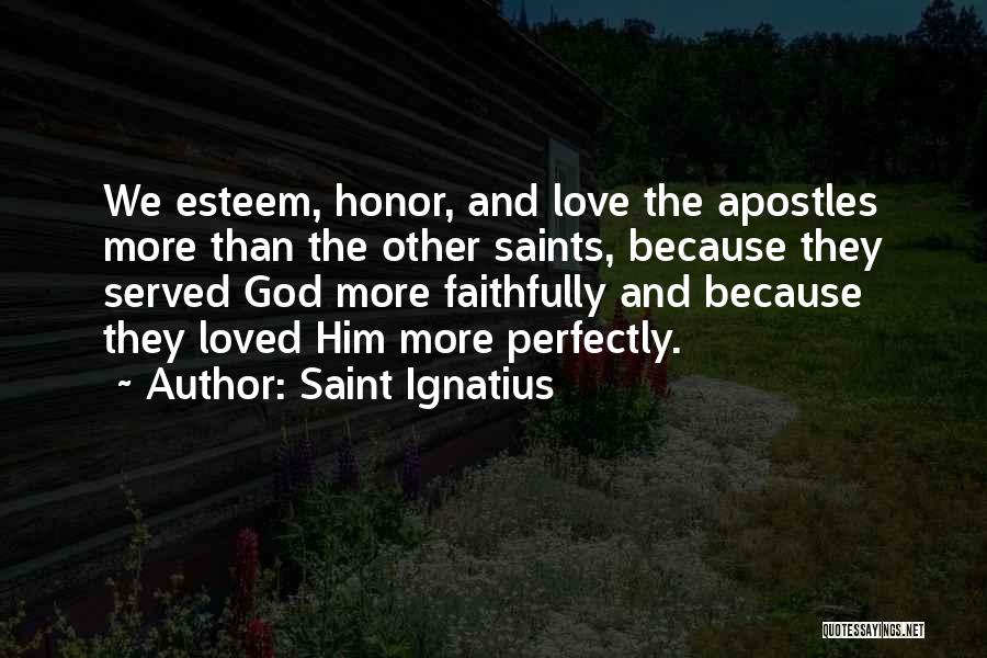 Love Saints Quotes By Saint Ignatius