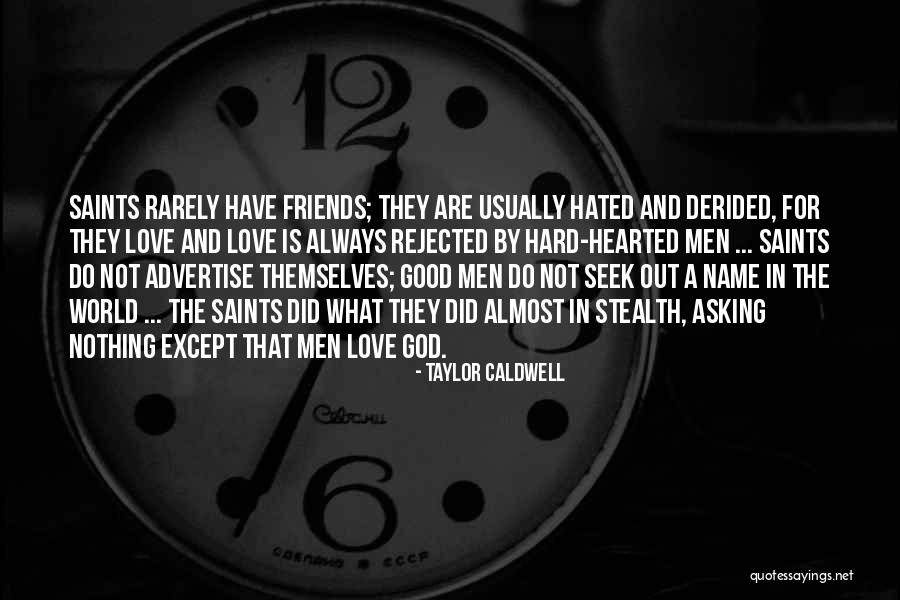 Love Saints Quotes By Taylor Caldwell Love Saints Quotes By Taylor Caldwell