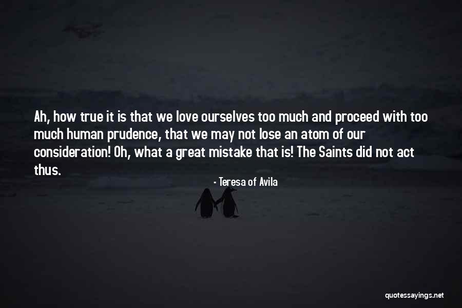 Love Saints Quotes By Teresa Of Avila