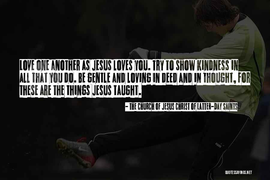 Love Saints Quotes By The Church Of Jesus Christ Of Latter-day Saints Love Saints Quotes By The Church Of Jesus Christ Of Latter-day Saints