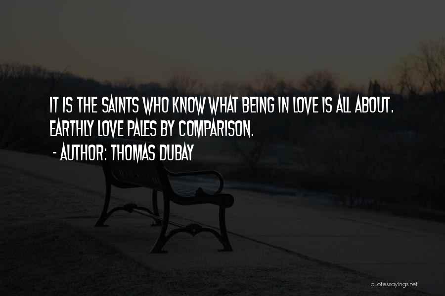 Love Saints Quotes By Thomas Dubay
