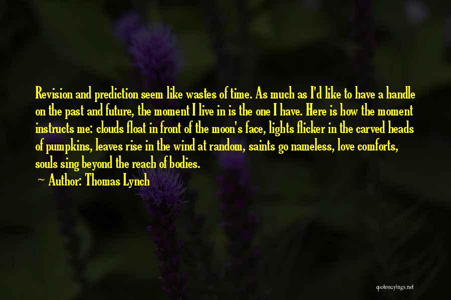 Love Saints Quotes By Thomas Lynch