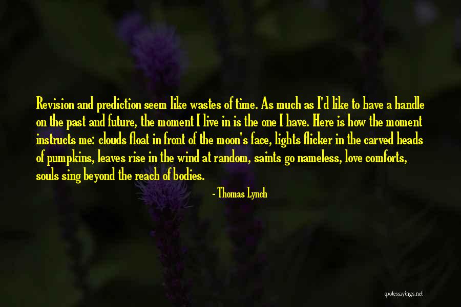 Love Saints Quotes By Thomas Lynch