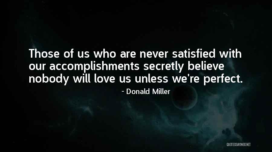 Love Satisfied Quotes By Donald Miller Love Satisfied Quotes By Donald Miller