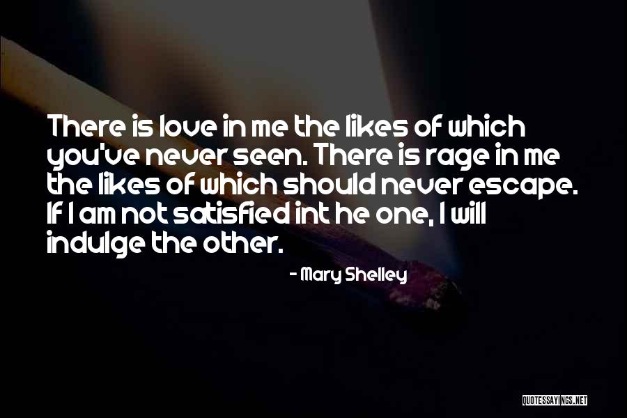 Love Satisfied Quotes By Mary Shelley Love Satisfied Quotes By Mary Shelley