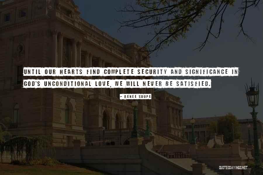 Love Satisfied Quotes By Renee Swope Love Satisfied Quotes By Renee Swope