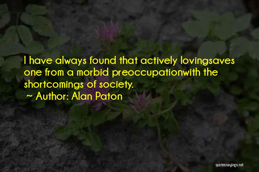 Love Saves Quotes By Alan Paton