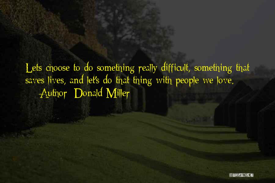 Love Saves Quotes By Donald Miller