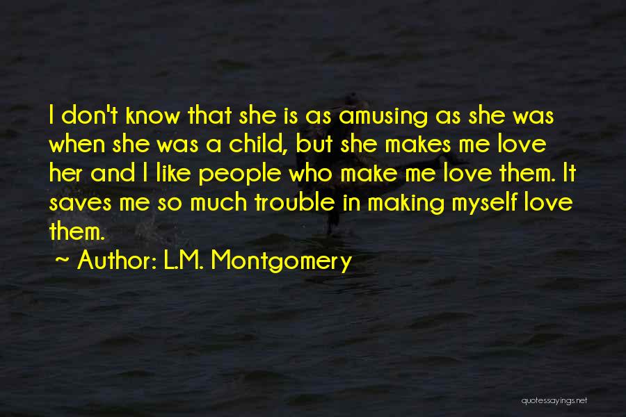 Love Saves Quotes By L.M. Montgomery