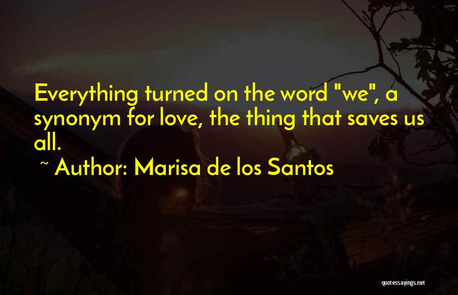 Love Saves Quotes By Marisa De Los Santos