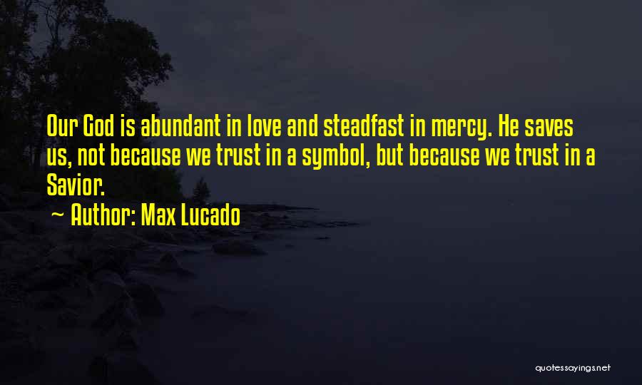 Love Saves Quotes By Max Lucado