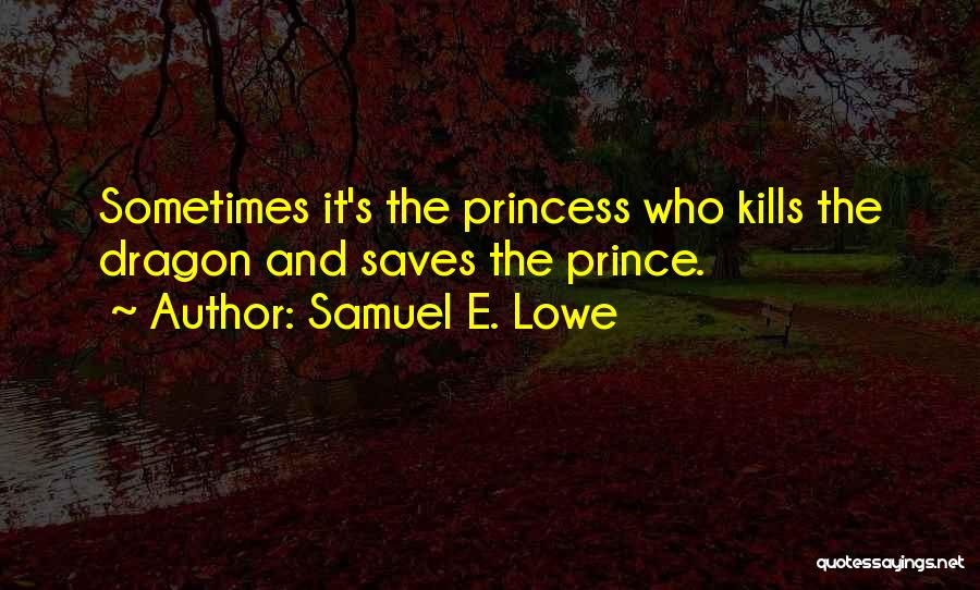 Love Saves Quotes By Samuel E. Lowe