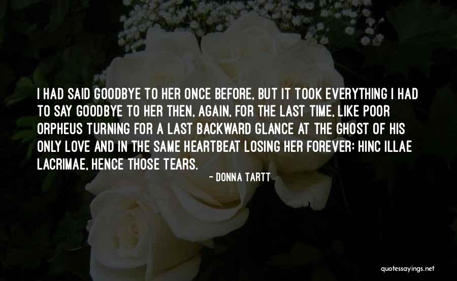 Love Say Goodbye Quotes By Donna Tartt Love Say Goodbye Quotes By Donna Tartt