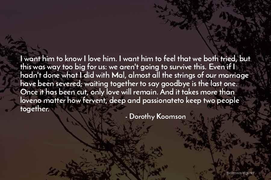 Love Say Goodbye Quotes By Dorothy Koomson Love Say Goodbye Quotes By Dorothy Koomson