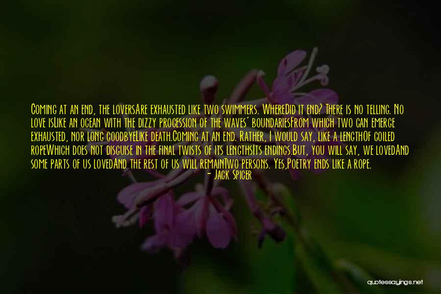 Love Say Goodbye Quotes By Jack Spicer Love Say Goodbye Quotes By Jack Spicer