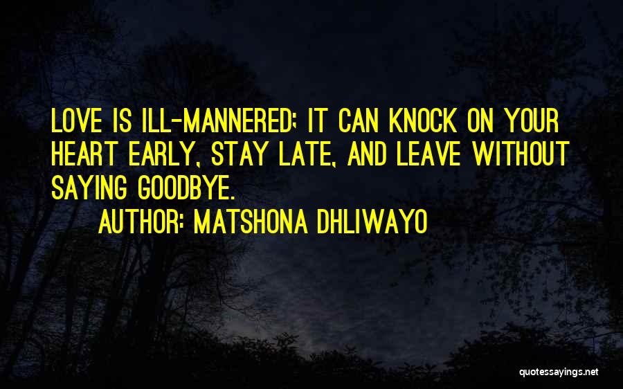 Love Saying Goodbye Quotes By Matshona Dhliwayo