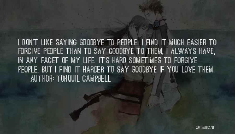 Love Saying Goodbye Quotes By Torquil Campbell
