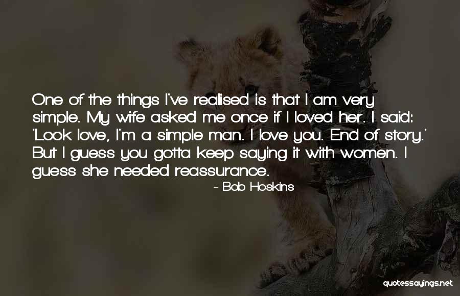 Love Saying I Love You Quotes By Bob Hoskins