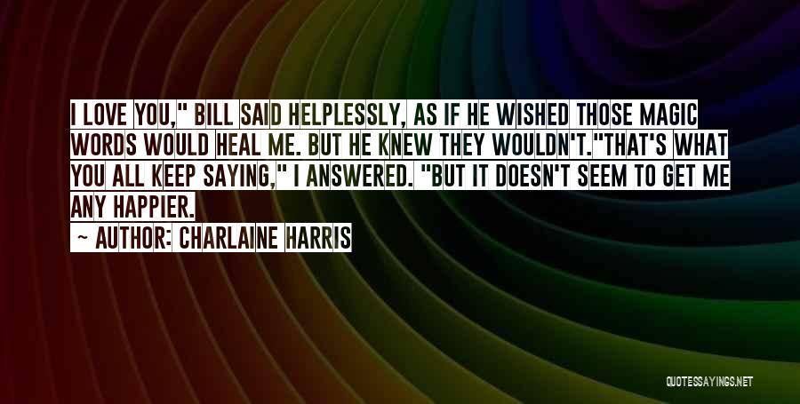 Love Saying I Love You Quotes By Charlaine Harris