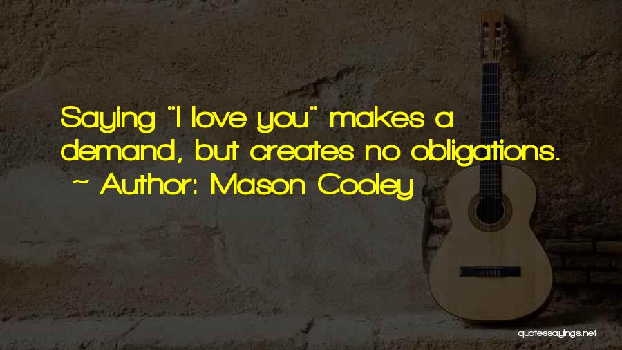 Love Saying I Love You Quotes By Mason Cooley