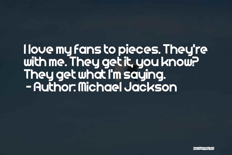 Love Saying I Love You Quotes By Michael Jackson