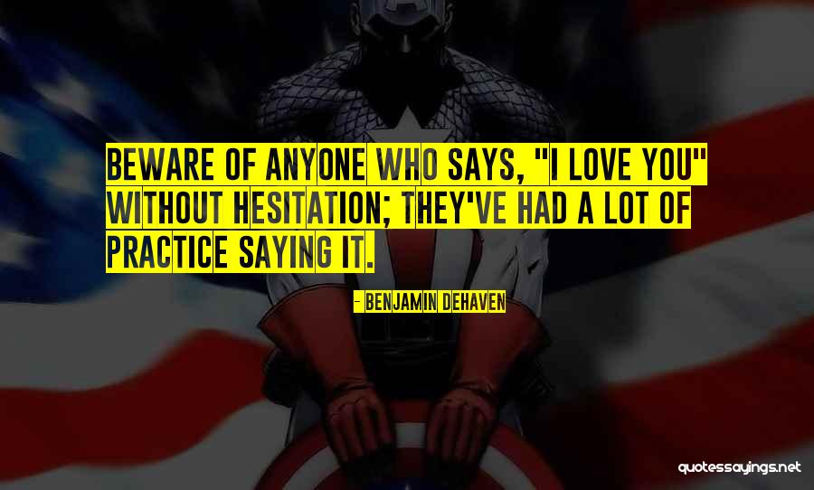 Love Saying Quotes By Benjamin DeHaven
