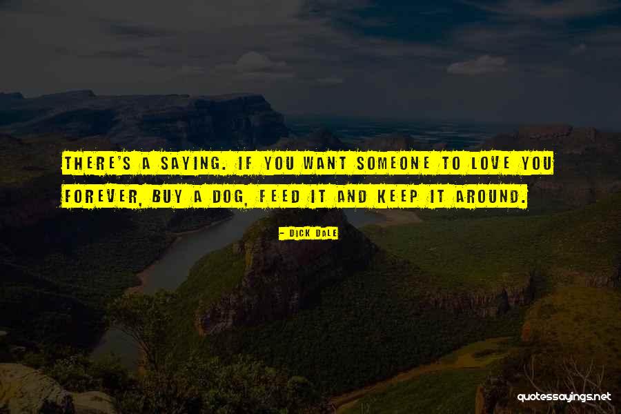 Love Saying Quotes By Dick Dale