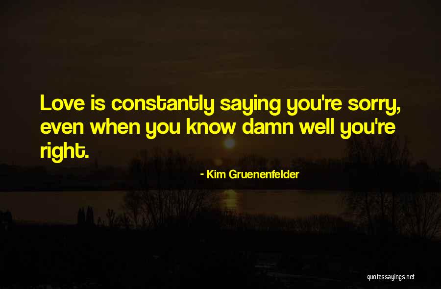 Love Saying Quotes By Kim Gruenenfelder